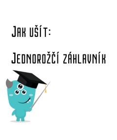 Jak ušít - Jednorožčí záhlavník